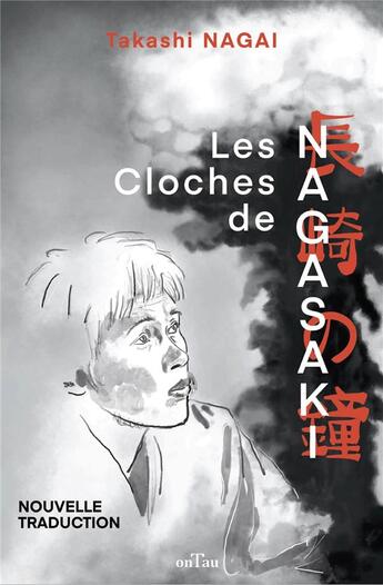 Couverture du livre « Les cloches de Nagasaki : Journal d'une victime de la bombe atomique » de Takashi Nagai aux éditions Ontau