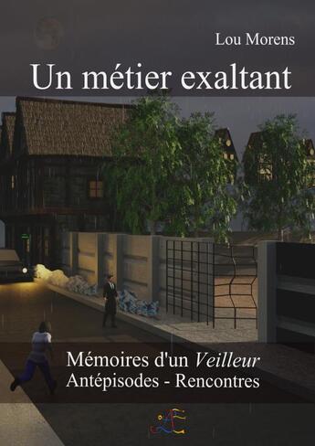 Couverture du livre « Un métier exaltant » de Lou Morens aux éditions Thebookedition.com