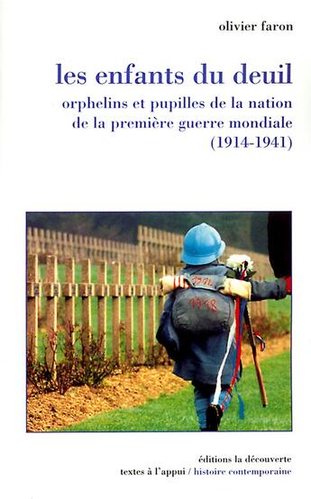 Couverture du livre « Les enfants du deuil ; orphelins et pupilles de la nation 1914-1941 » de Olivier Faron aux éditions La Decouverte