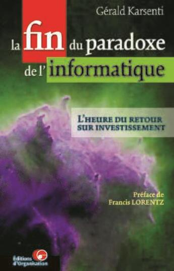 Couverture du livre « La fin du paradoxe de l'informatique ; l'exemple des commerciaux nomades » de Gerald Karsenti aux éditions Organisation