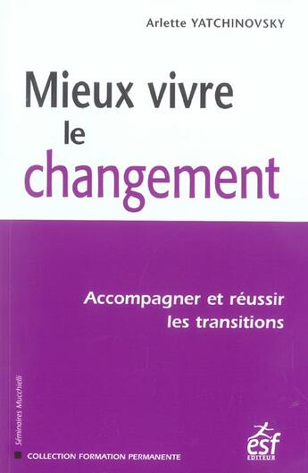 Couverture du livre « Mieux vivre le changement » de Yatchinovsky Arlette aux éditions Esf