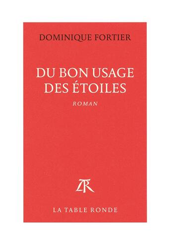 Couverture du livre « Du bon usage des étoiles » de Dominique Fortier aux éditions Table Ronde