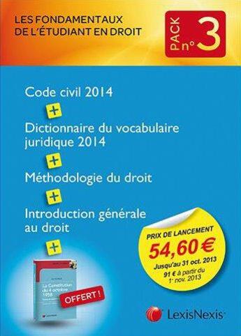 Couverture du livre « Pack étudiant t.3 ; code civil ; dictionnaire du vocabulaire juridique ; méthodologie du droit ; introduction générale au droit (édition 2014) » de  aux éditions Lexisnexis