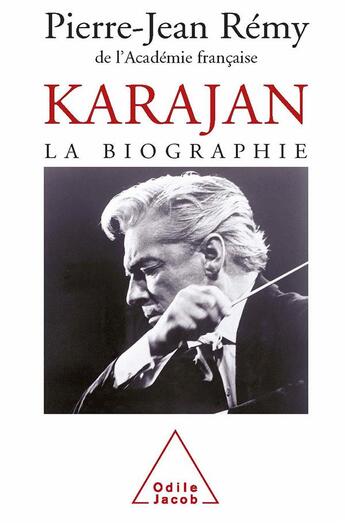 Couverture du livre « Karajan la biographie » de Jean-Pierre Remy aux éditions Odile Jacob