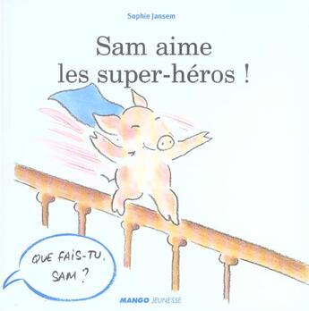 Couverture du livre « Sam aime les supers-heros ! » de Jansem aux éditions Mango