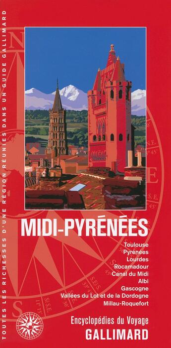 Couverture du livre « Midi-Pyrénées ; Toulouse, Pyrenées, Lourdes, Rocamadour... » de Collectif Gallimard aux éditions Gallimard-loisirs