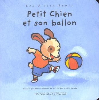 Couverture du livre « Petit chien et son ballon » de Marchon/Backes aux éditions Actes Sud