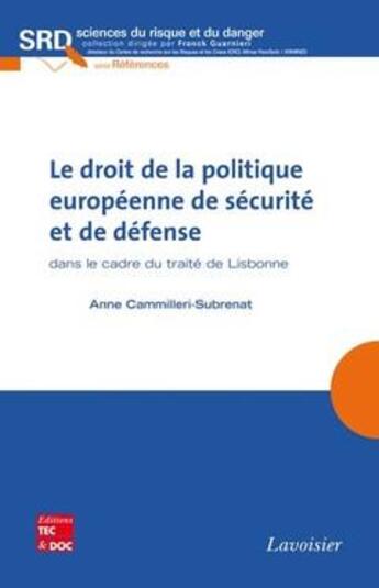 Couverture du livre « Le droit de la politique européenne de sécurité et de défense dans le cadre du traité de Lisbonne » de Anne Cammilleri-Subrenat aux éditions Tec Et Doc