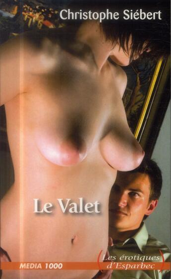 Couverture du livre « Le valet » de Christophe Siebert aux éditions Media 1000