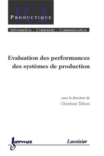Couverture du livre « Évaluation des performances des systèmes de production » de Tahon Christian aux éditions Hermes Science Publications