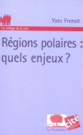 Couverture du livre « Quels enjeux pour les pôles ? » de Yves Frenot aux éditions Le Pommier