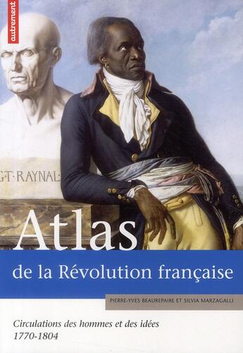 Couverture du livre « Atlas de la revolution francaise - un basculement mondial, 1770-1804 [1776-1815] » de Beaurepaire aux éditions Autrement