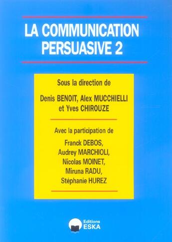 Couverture du livre « Communication persuasive 2 (la) » de Benoit/Mucchiel aux éditions Eska