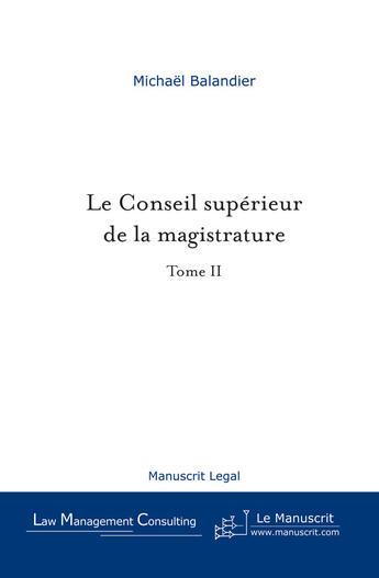 Couverture du livre « Le conseil superieur de la magistrature - tome 2 » de Michael Balandier aux éditions Le Manuscrit