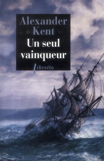 Couverture du livre « Un seul vainqueur » de Alexander Kent et Luc De Rancourt aux éditions Libretto