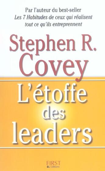 Couverture du livre « L'etoffe des leaders (2e édition) » de Covey Phen R aux éditions First