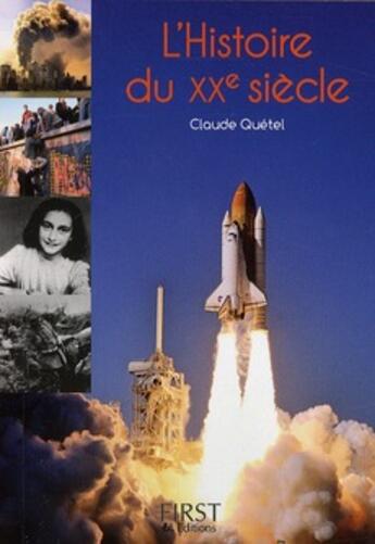 Couverture du livre « L'histoire du XX siècle » de Claude Quetel aux éditions First