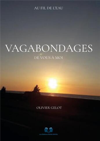 Couverture du livre « Vagabondages » de Olivier Gelot aux éditions Editions Book Envol