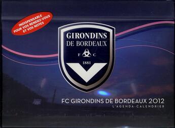 Couverture du livre « Agenda-calendrier ; Girondins de Bordeaux 2012 » de  aux éditions Hugo Sport