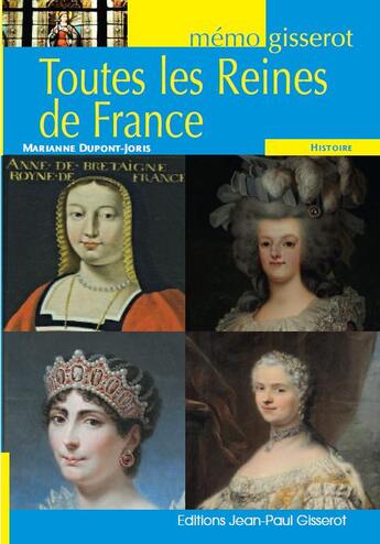 Couverture du livre « Toutes les reines de France » de Marianne Dupont-Joris aux éditions Gisserot