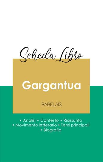 Couverture du livre « Scheda libro Gargantua di Rabelais (analisi letteraria di riferimento e riassunto completo) » de François Rabelais aux éditions Paideia Educazione