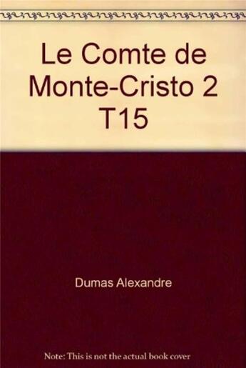 Couverture du livre « Le comte de Monte-Cristo 2 Tome 15 » de Alexandre Dumas aux éditions Societe Du Figaro