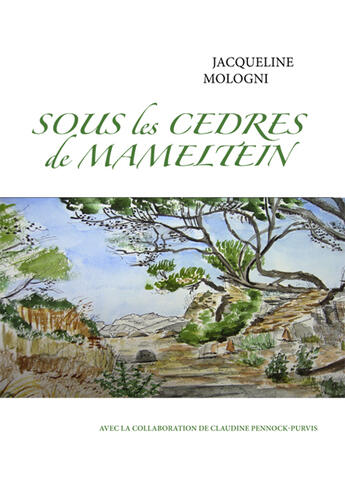 Couverture du livre « Sous les cèdres de Mameltein » de Jacqueline Mologni aux éditions Books On Demand