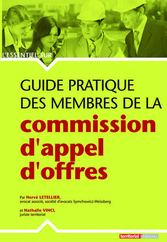 Couverture du livre « L'ESSENTIEL SUR T.143 ; guide pratique des membres de la commission d'appel d'offres » de Nathalie Vinci et Herve Letellier aux éditions Territorial