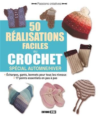 Couverture du livre « 50 réalisations faciles au crochet ; spécial automne-hiver » de  aux éditions Editions Esi