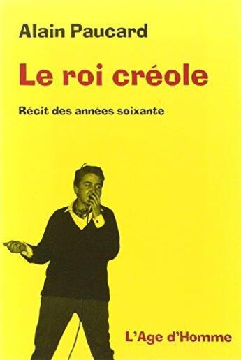 Couverture du livre « Le roi creole » de Alain Paucard aux éditions L'age D'homme