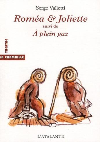 Couverture du livre « Roméa et Joliette ; à plein gaz » de Serge Valletti aux éditions L'atalante