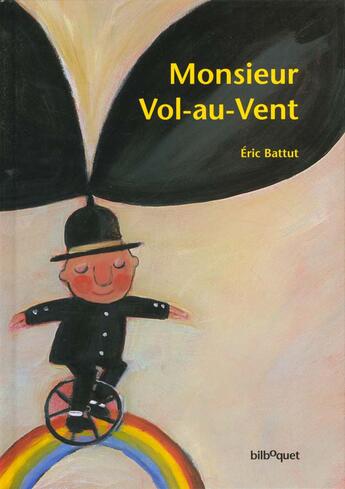 Couverture du livre « Monsieur vol au vent » de Eric Battut aux éditions Bilboquet