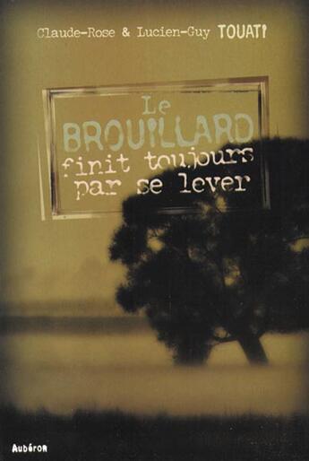 Couverture du livre « Le brouillard finit toujours par se lever » de Touati/Touati aux éditions Auberon