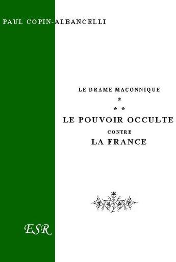 Couverture du livre « Le pouvoir occulte contre la France » de Paul Copin-Albancelli aux éditions Saint-remi