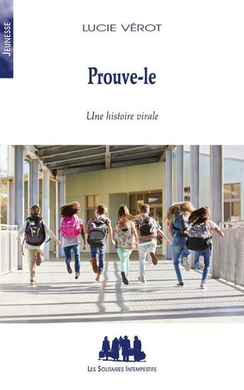 Couverture du livre « Prouve-le : une histoire virale » de Lucie Verot aux éditions Solitaires Intempestifs