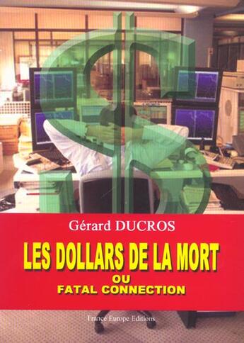 Couverture du livre « Les dollars de la mort » de Gerard Ducros aux éditions France Europe