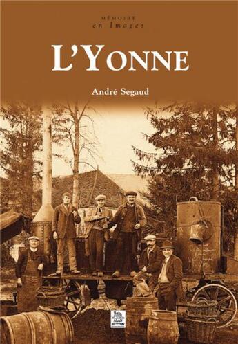 Couverture du livre « L'Yonne » de Andre Segaud aux éditions Editions Sutton