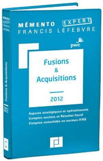 Couverture du livre « Mémento expert ; fusions & acquisitions (édition 2012) » de  aux éditions Lefebvre