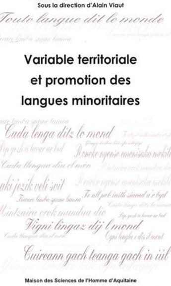 Couverture du livre « Variable territoriale et promotion des langues minoritaires » de Alain Viaut aux éditions Maison Sciences De L'homme D'aquitaine