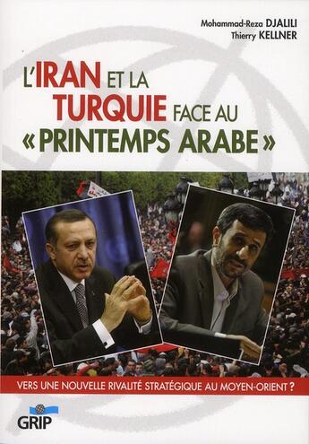 Couverture du livre « L'iran et la turquie face au printemps arabe » de Djalili Mohammad-Rez aux éditions Grip