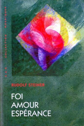 Couverture du livre « Foi amour espérance » de Rudolf Steiner aux éditions Anthroposophiques Romandes