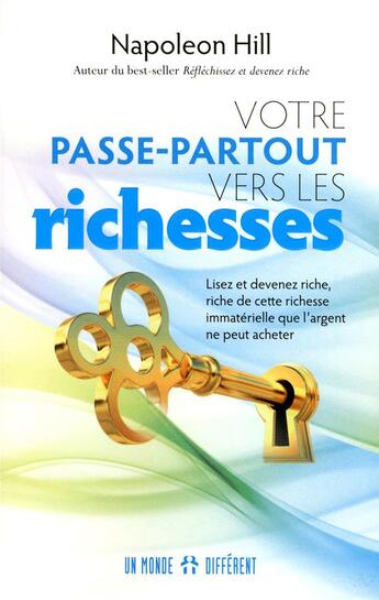 Couverture du livre « Votre passe-partout vers les richesses » de Napoleon Hill aux éditions Un Monde Different