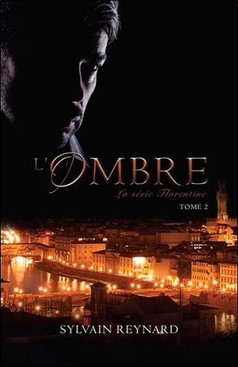 Couverture du livre « Florentine t.2 ; l'ombre » de Sylvain Reynard aux éditions Ada