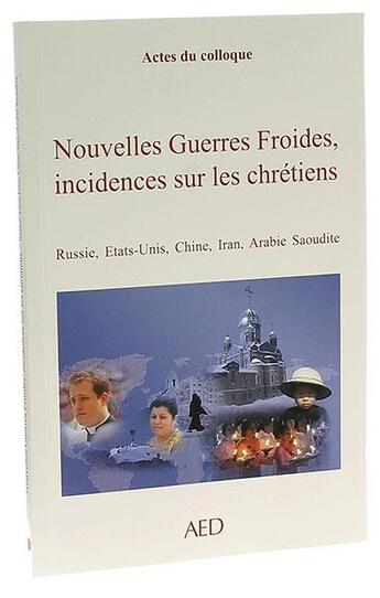 Couverture du livre « Nouvelles Guerres froides, incidences sur les chrétiens » de  aux éditions Association Eglise En Detresse