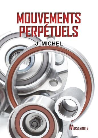 Couverture du livre « Mouvements perpétuels » de Michel-J aux éditions Massanne