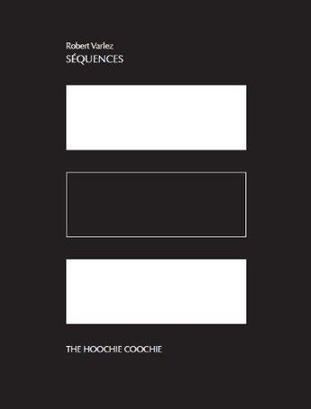 Couverture du livre « Séquences » de Robert Varlez aux éditions The Hoochie Coochie