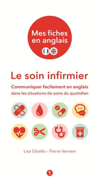 Couverture du livre « Mes fiches en anglais ; le soin infirmier » de Lisa Gibello et Pierre Vennen aux éditions Libel