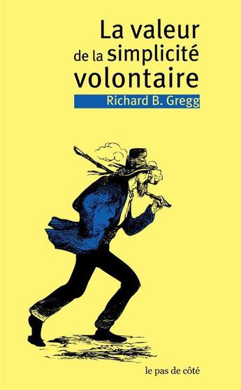 Couverture du livre « La valeur de la simplicité volontaire » de Richard B. Gregg aux éditions Le Pas De Cote