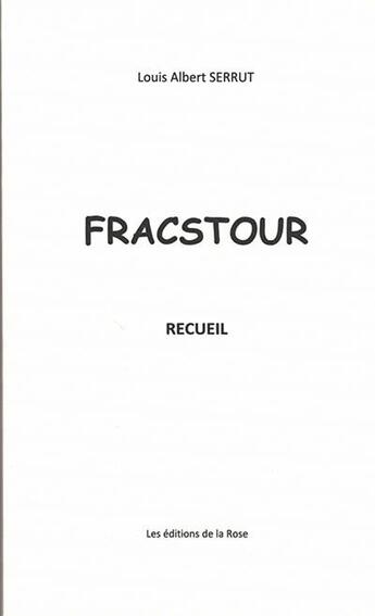 Couverture du livre « Fracstour » de Louis-Albert Serrut aux éditions De La Rose