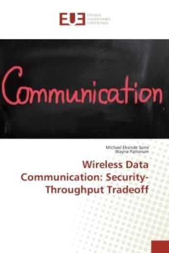 Couverture du livre « Wireless Data Communication: Security-Throughput Tradeoff » de Michael Sone aux éditions Editions Universitaires Europeennes